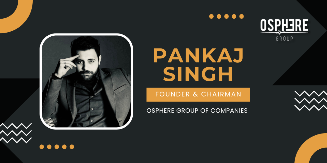Pankaj Singh, Osphere Group